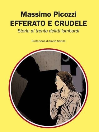 Efferato e crudele. Storia di trenta delitti lombardi book cover