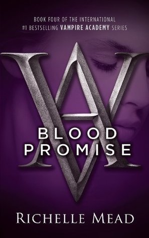 Blood Promise (Vampire Academy, #4)