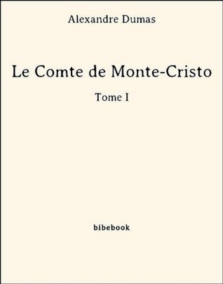 Le Comte de Monte-Cristo - Tome I