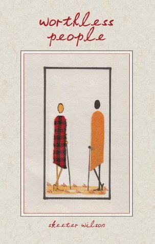 Worthless People by Tim Wilson | Goodreads