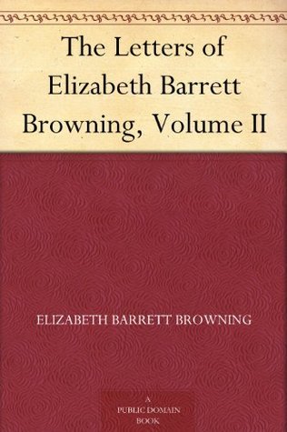 The Letters of Elizabeth Barrett Browning, Volume II book cover