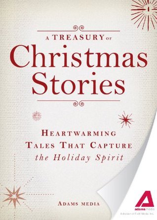 A Treasury of Christmas Stories: Heartwarming Tales That Capture the Holiday Spirit