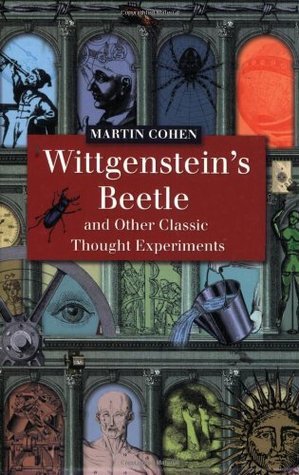 Wittgenstein's Beetle and Other Classic Thought Experiments book cover