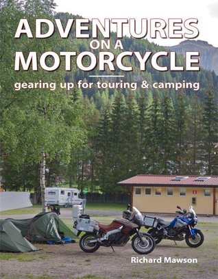 Adventures on a Motorcycle - gearing up for touring & camping