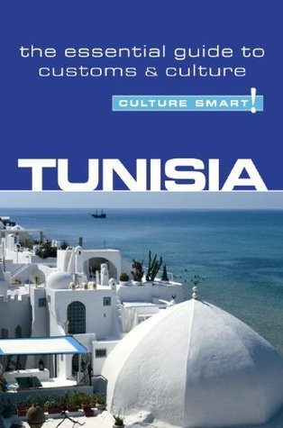 Tunisia - Culture Smart!: The Essential Guide to Customs & Culture