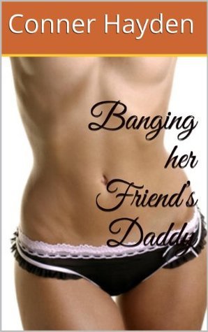 Banging her Friend’s Daddy