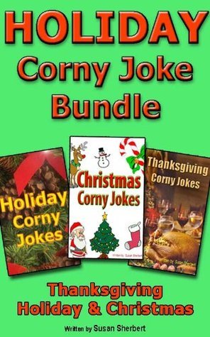 Holiday Bundle of Corny Jokes by Susan Sherbert | Goodreads