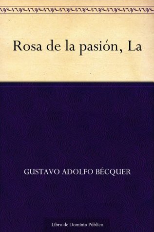 La rosa de pasión [The Rose of Passion] book cover