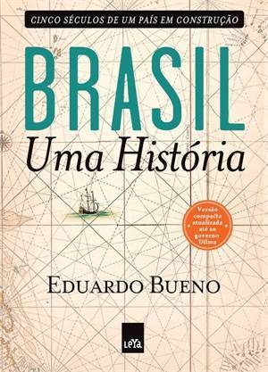 Brasil: Uma História - Cinco Séculos de um País em Construção