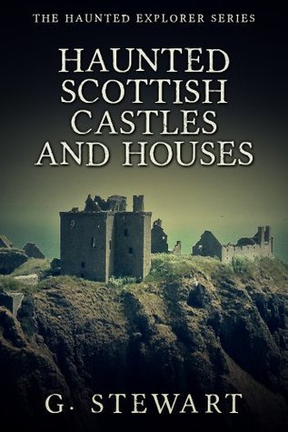 Haunted Scottish Castles and Houses