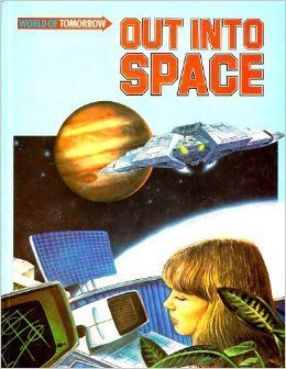Out into Space (World of Tomorrow) by Neil Ardley | Goodreads