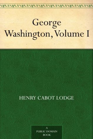 George Washington, Volume I book cover