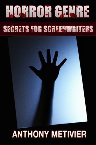 Horror Genre Secrets For Screenwriters: Your Next Scary Movie Made ...