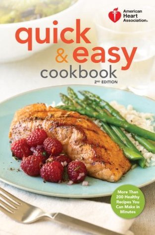 American Heart Association Quick & Easy Cookbook: More Than 200 ...