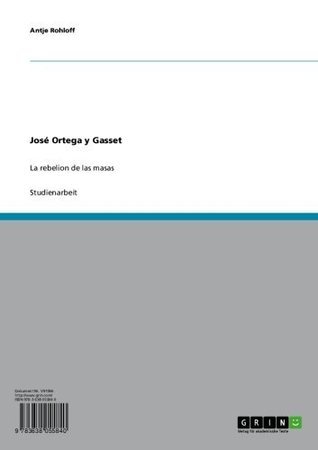 José Ortega y Gasset: La rebelión de las masas