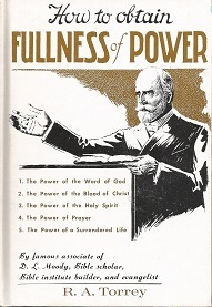 How to Obtain Fullness of Power by Reuben A. Torrey | Goodreads