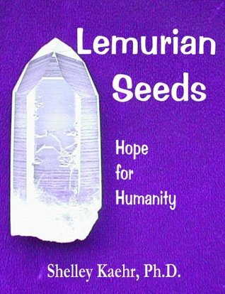 Lemurian Seeds: Hope for Humanity