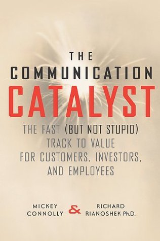Communication Catalyst The Communication Catalyst by Mickey Connolly | Goodreads