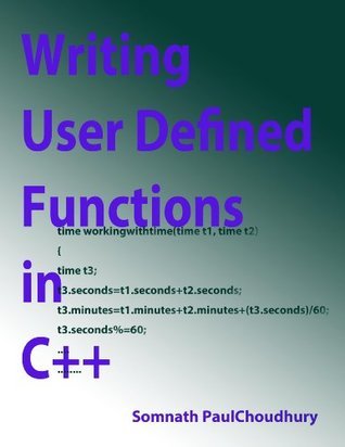 Writing Simple User Defined Functions in C++ by Somnath PaulChoudhury ...