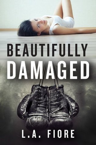 Beautifully Damaged (Beautifully Damaged, #1)