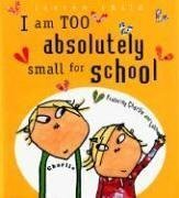 I Am Too Absolutely Small for School