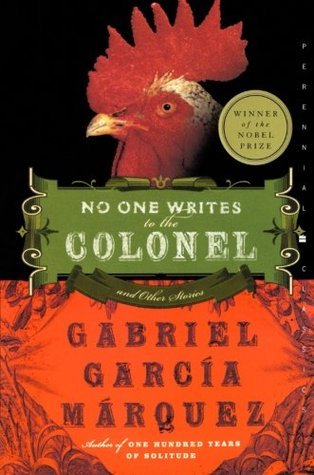 Gabriel Garc&iacute;a M&aacute;rquez No One Writes to the Colonel and Other Stories