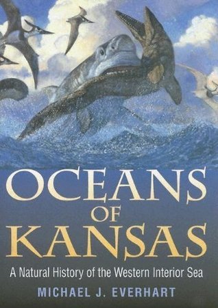 Oceans Of Kansas: A Natural History Of The Western Interior Sea