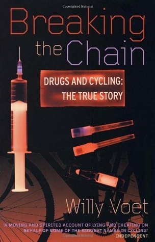 Breaking the Chain: Drugs and Cycling: The True Story