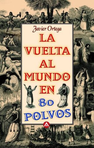 La vuelta al mundo en 80 polvos book cover