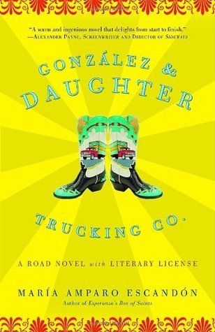 Gonzalez & Daughter Trucking Co.: A Road Novel with Literary License
