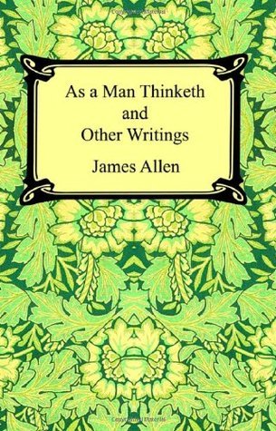 As a Man Thinketh and Other Writings book cover