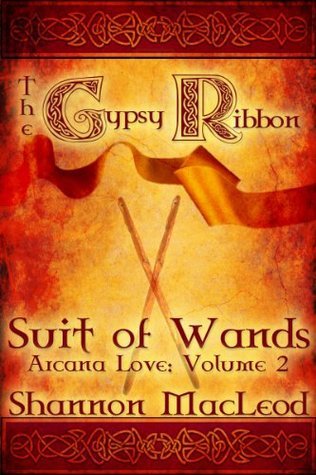 The Gypsy Ribbon (Suit of Wands, Arcana Love) by Shannon MacLeod ...