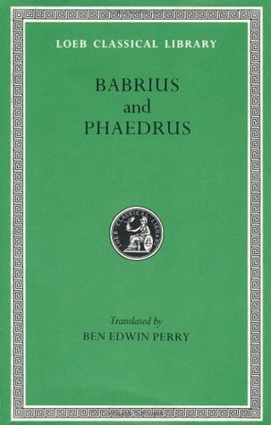 Babrius and Phaedrus: Fables (Loeb Classical Library #436) by Babrius ...