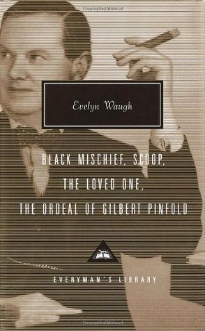 Black Mischief, Scoop, The Loved One, The Ordeal of Gilbert Pinfold book cover