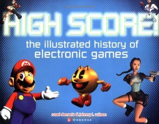 High Score! The Illustrated History of Electronic Games book cover
