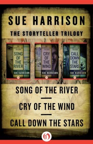 The Storyteller Trilogy: Song of the River, Cry of the Wind, and Call Down the Stars