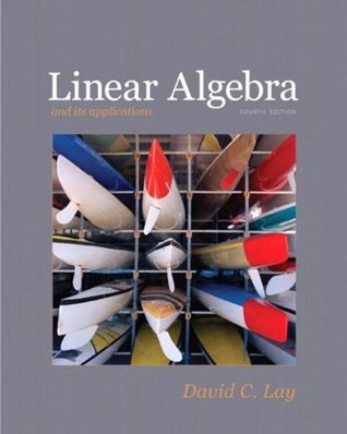 Linear Algebra and Its Applications by David C. Lay | Goodreads