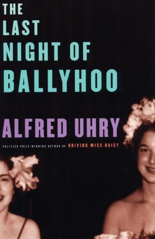 The Last Night of Ballyhoo by Alfred Uhry Goodreads