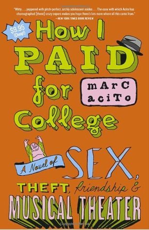 How I Paid for College: A Novel of Sex, Theft, Friendship & Musical Theater (Edward Zanni, #1)