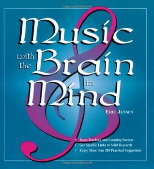 Music with the Brain in Mind by Eric Jensen | Goodreads