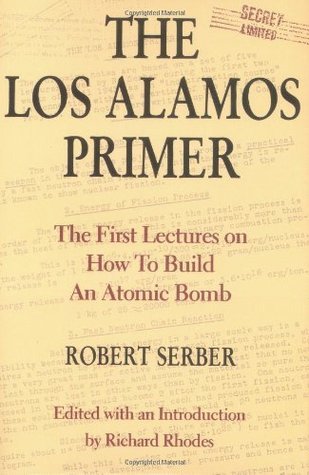 The Los Alamos Primer: The First Lectures on How To Build an Atomic Bomb