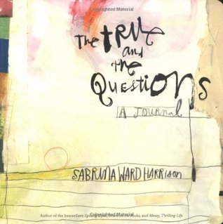 The True and the Questions: A Journal cover