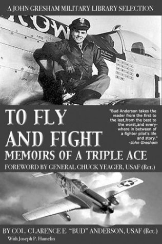 To Fly and Fight: Memoirs of a Triple Ace