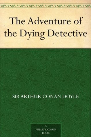 The Adventure of the Dying Detective