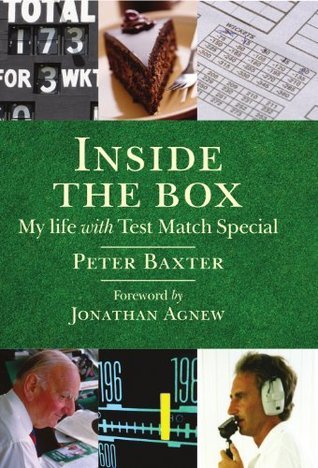 Inside the Box: My Life with Test Match Special by Peter Baxter | Goodreads