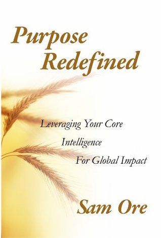 Purpose Redefined: Leveraging Your Core intelligence for Global Impact ...