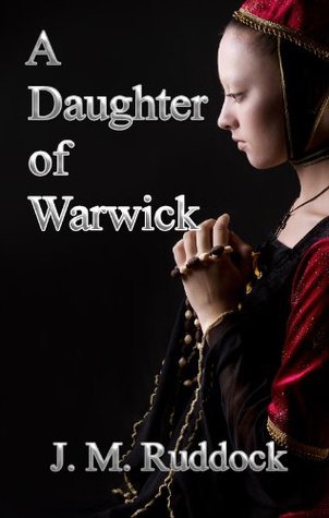 A Daughter of Warwick: Queen to Richard III