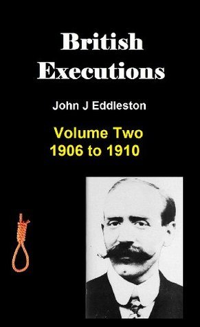 British Executions Volume Two 1906 to 1910