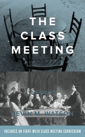 The Class Meeting: Reclaiming a Forgotten (and Essential) Small Group Experience