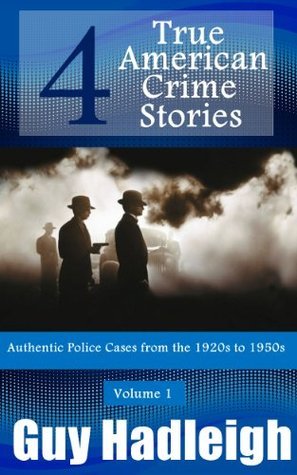 True Crime: 4 True American Crime Stories: Vol 1